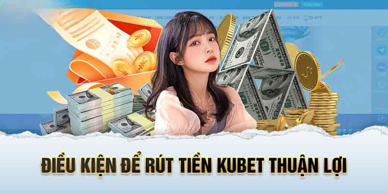 Quy trình thực hiện việc rút tiền KUBET