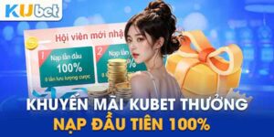 Ưu Đãi Thành Viên Mới Tại Kubet Nhận Phần Thưởng Hấp Dẫn