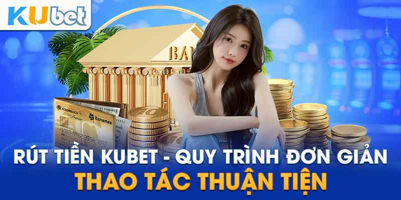 Thực hiện rút tiền từ Kubet qua ví điện tử